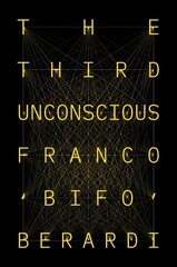 Third Unconscious: The Psychosphere in the Viral Age цена и информация | Книги по социальным наукам | kaup24.ee