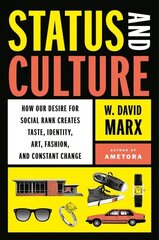 Status And Culture: How Our Desire for Social Rank Creates Taste, Identity, Art, Fashion, and Constant Change hind ja info | Ühiskonnateemalised raamatud | kaup24.ee