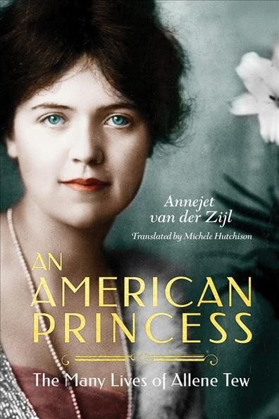 American Princess: The Many Lives of Allene Tew hind ja info | Elulooraamatud, biograafiad, memuaarid | kaup24.ee
