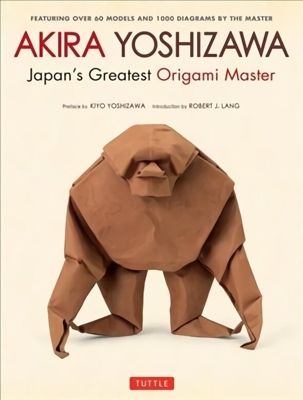 Akira Yoshizawa, Japan's Greatest Origami Master: Featuring over 60 Models and 1000 Diagrams by the Master 2nd ed. hind ja info | Tervislik eluviis ja toitumine | kaup24.ee