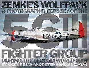 Zemke'S Wolfpack: A Photographic Odyssey of the 56th Fighter Group During the Second World War hind ja info | Ajalooraamatud | kaup24.ee