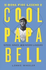 Bona Fide Legend of Cool Papa Bell: Speed, Grace, and the Negro Leagues hind ja info | Tervislik eluviis ja toitumine | kaup24.ee