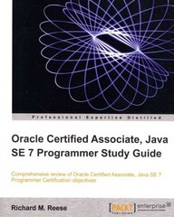 Oracle Certified Associate, Java SE 7 Programmer Study Guide hind ja info | Majandusalased raamatud | kaup24.ee