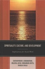 Spirituality, Culture, and Development: Implications for Social Work hind ja info | Ühiskonnateemalised raamatud | kaup24.ee