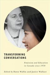 Transforming Conversations: Feminism and Education in Canada since 1970 hind ja info | Ühiskonnateemalised raamatud | kaup24.ee