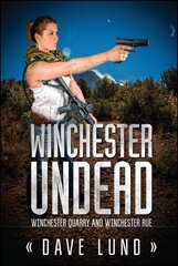 Winchester Undead: Winchester Quarry (Book Three) and Winchester Rue (Book Four) цена и информация | Фантастика, фэнтези | kaup24.ee