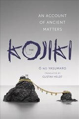 Kojiki: An Account of Ancient Matters цена и информация | Духовная литература | kaup24.ee