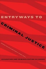 Entryways to Criminal Justice: Accusation and Criminalization in Canada hind ja info | Majandusalased raamatud | kaup24.ee
