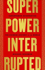 Superpower Interrupted: The Chinese History of the World цена и информация | Исторические книги | kaup24.ee