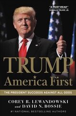 Trump: America First: The President Succeeds Against All Odds цена и информация | Книги по социальным наукам | kaup24.ee