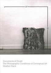 Documents of Doubt: The Photographic Conditions of Conceptual Art hind ja info | Kunstiraamatud | kaup24.ee