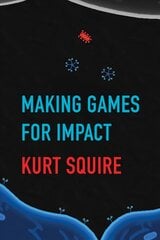 Making Games for Impact hind ja info | Ühiskonnateemalised raamatud | kaup24.ee