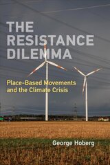 Resistance Dilemma: Place-Based Movements and the Climate Crisis hind ja info | Ühiskonnateemalised raamatud | kaup24.ee