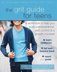 Grit Guide for Teens: A Workbook to Help You Build Perseverance, Self-Control, and a Growth Mindset цена и информация | Книги для подростков и молодежи | kaup24.ee