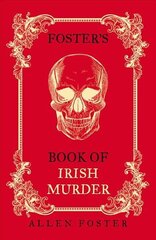 Foster's Book of Irish Murder цена и информация | Биографии, автобиогафии, мемуары | kaup24.ee