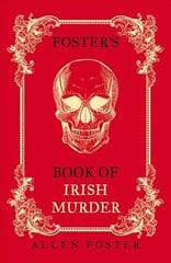 Foster's Book of Irish Murder hind ja info | Elulooraamatud, biograafiad, memuaarid | kaup24.ee