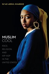 Muslim Cool: Race, Religion, and Hip Hop in the United States hind ja info | Ühiskonnateemalised raamatud | kaup24.ee