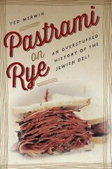 Pastrami on Rye: An Overstuffed History of the Jewish Deli hind ja info | Ajalooraamatud | kaup24.ee