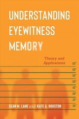 Understanding Eyewitness Memory: Theory and Applications hind ja info | Ühiskonnateemalised raamatud | kaup24.ee