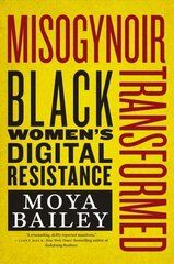 Misogynoir Transformed: Black Women's Digital Resistance hind ja info | Ühiskonnateemalised raamatud | kaup24.ee
