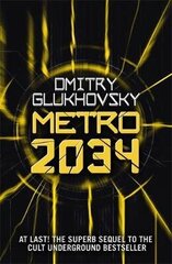 Metro 2034: The novels that inspired the bestselling games Digital original цена и информация | Пособия по изучению иностранных языков | kaup24.ee