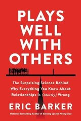 Plays Well with Others: The Surprising Science Behind Why Everything You Know About Relationships Is (Mostly) Wrong цена и информация | Пособия по изучению иностранных языков | kaup24.ee