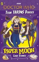 Doctor Who: Paper Moon: The Team TARDIS Diaries, Volume 1 цена и информация | Книги для подростков и молодежи | kaup24.ee