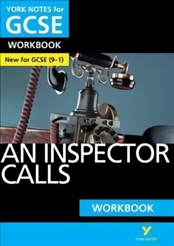 Inspector Calls WORKBOOK: York Notes for GCSE (9-1): - the ideal way to catch up, test your knowledge and feel ready for 2022 and 2023 assessments and exams hind ja info | Noortekirjandus | kaup24.ee