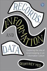 Records, Information and Data: Exploring the role of record keeping in an information culture hind ja info | Entsüklopeediad, teatmeteosed | kaup24.ee