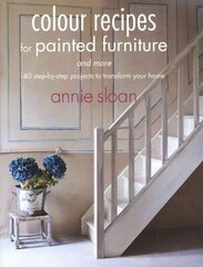 Colour Recipes for Painted Furniture and More: 40 Step-by-Step Projects to Transform Your Home UK edition hind ja info | Eneseabiraamatud | kaup24.ee