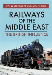 Railways of the Middle East: The British Influence цена и информация | Путеводители, путешествия | kaup24.ee