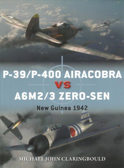 P-39/P-400 Airacobra vs A6M2/3 Zero-sen: New Guinea 1942 hind ja info | Ajalooraamatud | kaup24.ee