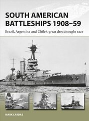 South American Battleships 1908-59: Brazil, Argentina, and Chile's great dreadnought race hind ja info | Ajalooraamatud | kaup24.ee