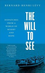 Will to See: Dispatches from a World of Misery and Hope цена и информация | Книги по социальным наукам | kaup24.ee