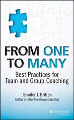 From One to Many - Best Practices for Team and Group Coaching: Best Practices for Team and Group Coaching hind ja info | Majandusalased raamatud | kaup24.ee