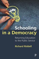 Schooling in a Democracy: Returning Education to the Public Service цена и информация | Книги по социальным наукам | kaup24.ee