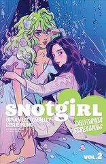 Snotgirl Volume 2: California Screaming: California Screaming цена и информация | Фантастика, фэнтези | kaup24.ee