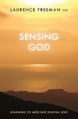 Sensing God: Learning To Meditate During Lent hind ja info | Usukirjandus, religioossed raamatud | kaup24.ee