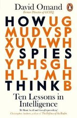 How Spies Think: Ten Lessons in Intelligence hind ja info | Ühiskonnateemalised raamatud | kaup24.ee