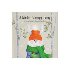 Tale For A Sleepy Bunny цена и информация | Книги для малышей | kaup24.ee