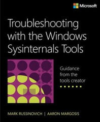 Troubleshooting with the Windows Sysinternals Tools 2nd edition цена и информация | Книги по экономике | kaup24.ee