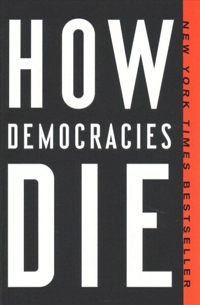 How Democracies Die Reprint цена и информация | Ühiskonnateemalised raamatud | kaup24.ee