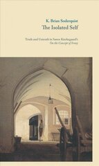 Isolated Self: Truth and Untruth in Sren Kierkegaard's On the Concept of Irony цена и информация | Исторические книги | kaup24.ee