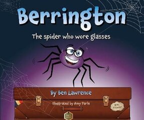 Berrington -- The Spider Who Wore Glasses (UK Edition) hind ja info | Väikelaste raamatud | kaup24.ee