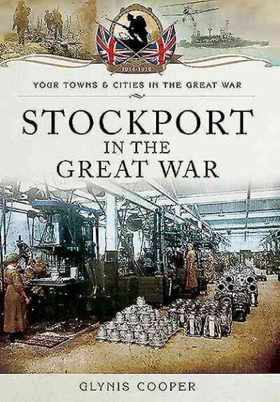 Stockport in the Great War цена и информация | Ajalooraamatud | kaup24.ee