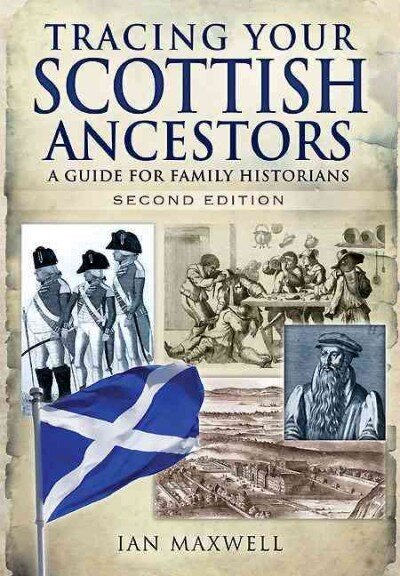 Tracing Your Scottish Ancestors: A Guide for Family Historians: A Guide for Family Historians 2nd Revised edition цена и информация | Tervislik eluviis ja toitumine | kaup24.ee