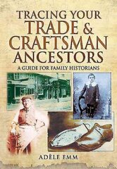 Tracing Your Trade and Craftsmen Ancestors: A Guide for Family Historians цена и информация | Книги о питании и здоровом образе жизни | kaup24.ee