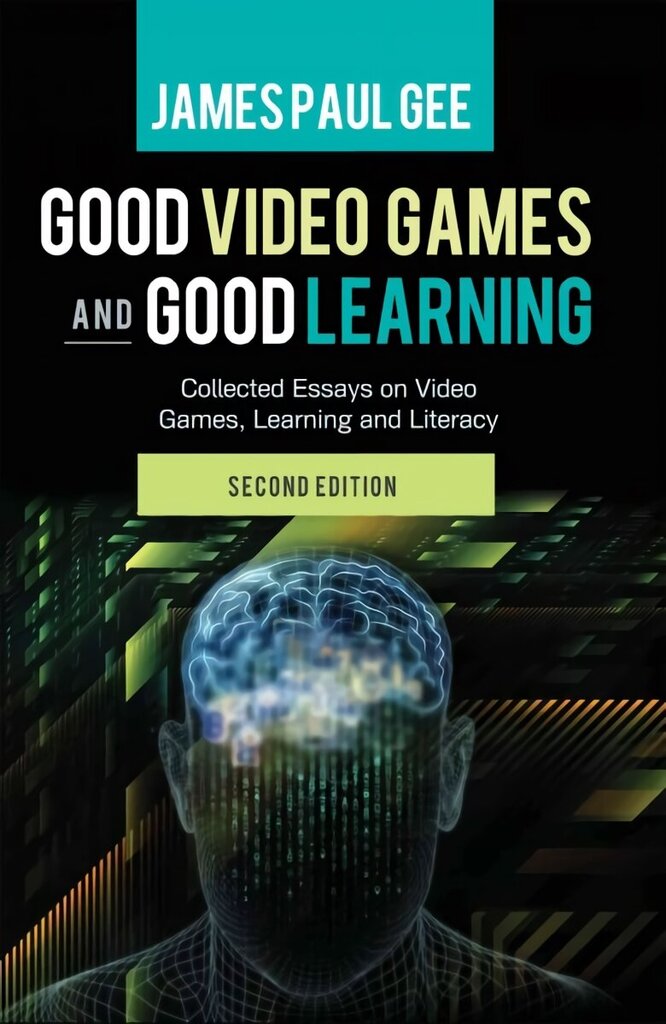 Good Video Games and Good Learning: Collected Essays on Video Games, Learning and Literacy, 2nd Edition 2nd Revised edition цена и информация | Võõrkeele õppematerjalid | kaup24.ee