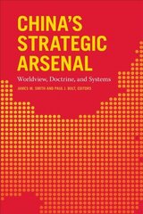 China's Strategic Arsenal: Worldview, Doctrine, and Systems цена и информация | Книги по социальным наукам | kaup24.ee