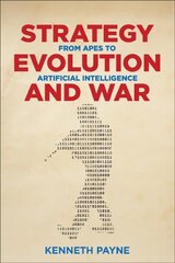 Strategy, Evolution, and War: From Apes to Artificial Intelligence цена и информация | Книги по социальным наукам | kaup24.ee